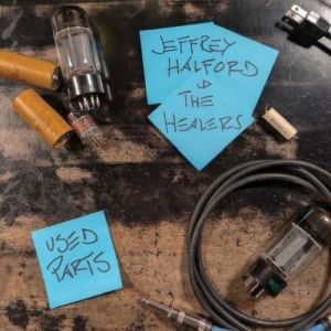 Jeffrey Halford and the Healers - Used Parts