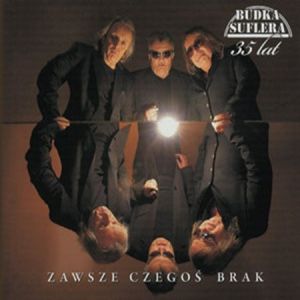 Budka Suflera - Zawsze Czegos Brak