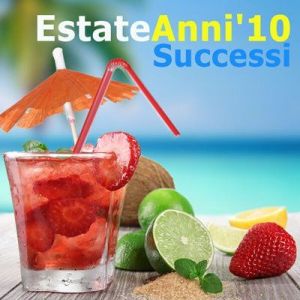 VA - Estate Anni '10 successi e canzoni