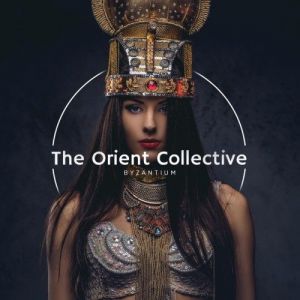 VA - The Orient Collective: Byzantium