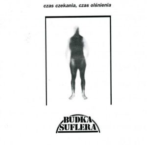 Budka Suflera - Czas Czekania, Czas Olśnienia