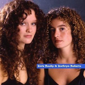 Kate Rusby & Kathryn Roberts - Kate Rusby & Kathryn Roberts