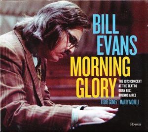 Bill Evans - Morning Glory: The 1973 Concert At The Teatro Gran Rex, Buenos Aires