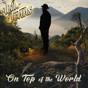 Will Johns - On Top of the World
