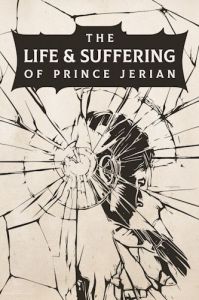 The Life and Suffering of Prince Jerian