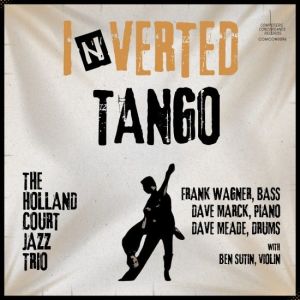 The Holland Court Jazz Trio - Inverted Tango