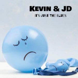 Kevin & JD - It's Just The Blues