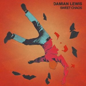 Damian Lewis - Sweet Chaos
