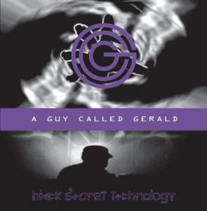 A Guy Called Gerald - Black Secret Technology [2012 Remastered Edition]