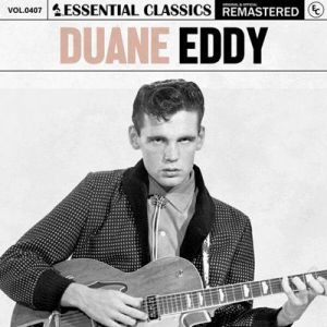 Duane Eddy - Essential Classics, Vol. 407: Duane Eddy [Remastered]