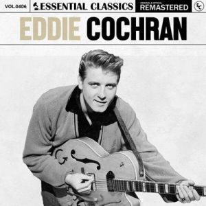 Eddie Cochran - Essential Classics, Vol. 406: Eddie Cochran [Remastered]