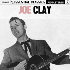 Joe Clay - Essential Classics, Vol. 410: Joe Clay [Remastered]