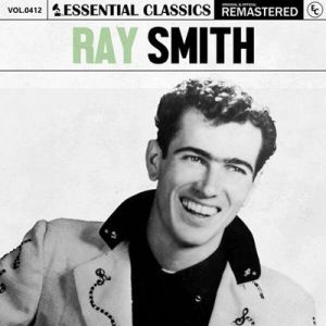Ray Smith - Essential Classics, Vol. 412: Ray Smith [Remastered]