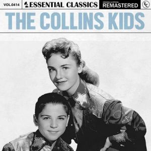 The Collins Kids - Essential Classics, Vol. 414: The Collins Kids [Remastered]