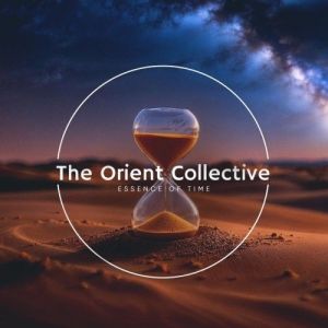 VA - The Orient Collective: Essence of Time