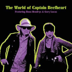 Nona Hendryx & Gary Lucas - The World of Captain Beefheart