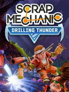 Scrap Mechanic: Drilling Thunder - Release Bundle