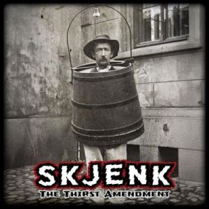Skjenk - The Thirst Amendment