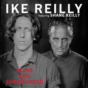 Ike Reilly - Blind and Surrounded