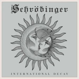 Schrödinger - International Decay