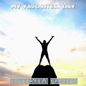 Seasonable Project - My Favorites. Day