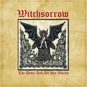 Witchsorrow - The Devil And All His Works