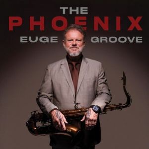 Euge Groove - The Phoenix