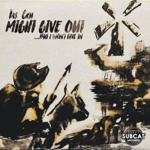 Tas Cru - Might Give Out