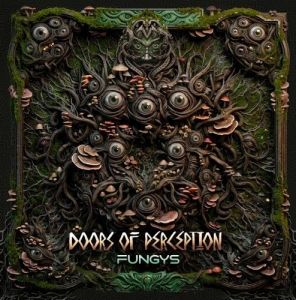 Fungys & Friends - Doors Of Perception