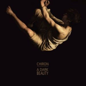 Chiron - A Dark Beauty