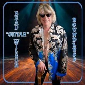 Brad ″Guitar″ Wilson - BOUNDLESS
