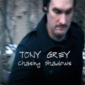 Tony Grey - Chasing Shadows