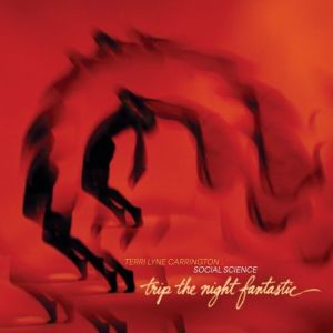 Terri Lyne Carrington, Social Science - Trip the Night Fantastic