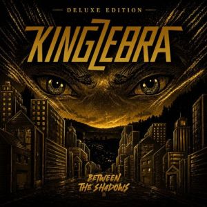 King Zebra - Between The Shadows