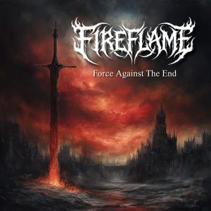 FireFlame - Force Against The End
