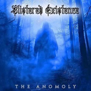Blistered Existence - The Anomoly
