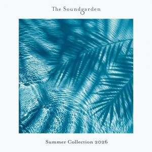 VA - Summer Collection 2026 [The Soundgarden]
