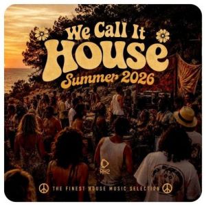 VA - We Call It House - Summer 2026