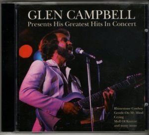 Glen Campbell - Presents His Greatest Hits Live In Concert