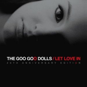 The Goo Goo Dolls - Let Love In [2CD, 20th Anniversary Edition]