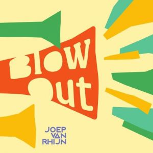 Joep Van Rhijn - Blow Out