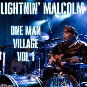 Lightnin' Malcolm - One Man Village, Vol. 1
