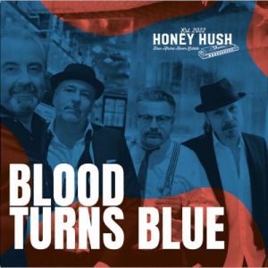 Honey Hush Low Rhine River Blues - Blood Turns Blue