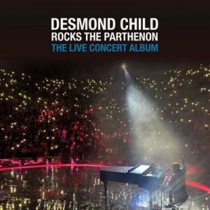 Desmond Child - Desmond Child Rocks The Parthenon: The Live Concert Album
