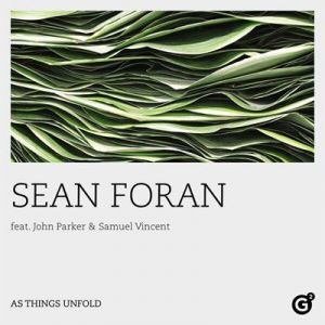 Sean Foran, John Parker & Samuel Vincent - As Things Unfold