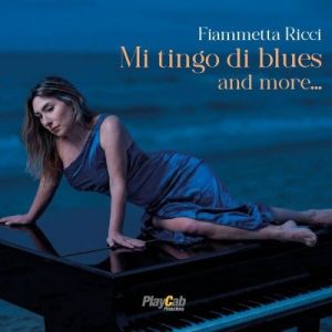 Fiammetta Ricci - Mi tingo di blues and more...