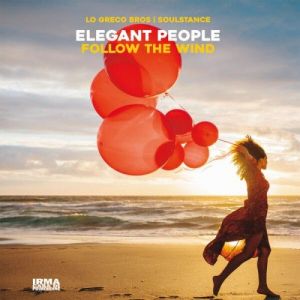 Elegant People, Lo Greco Bros and Soulstance - Follow The Wind