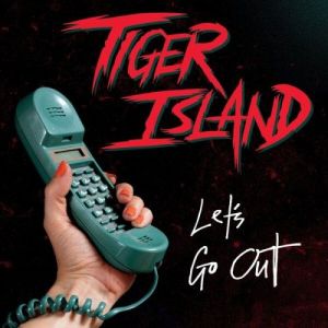 Tiger Island - Let's Go Out