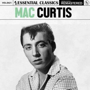 Mac Curtis - Essential Classics, Vol. 421: Mac Curtis [Remastered]