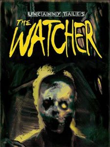 Uncanny Tales: The Watcher